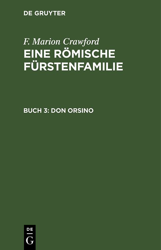 F. Marion Crawford: Eine Römische Fürstenfamilie / Don Orsino