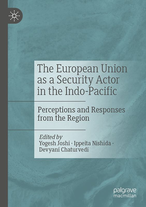 The European Union as a Security Actor in the Indo-Pacific