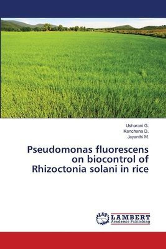 Pseudomonas fluorescens on biocontrol of Rhizoctonia solani in rice