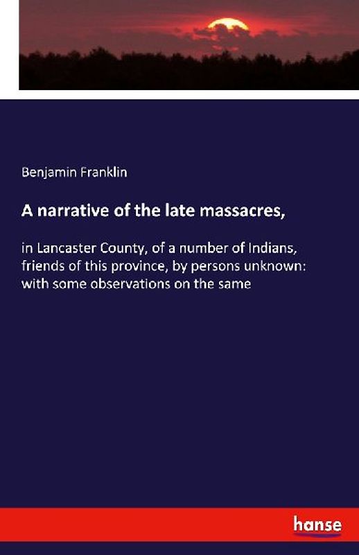 A narrative of the late massacres,