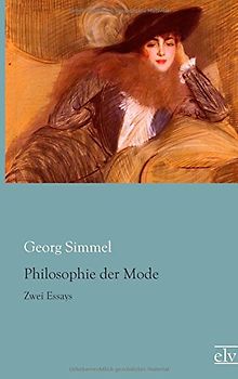 Philosophie der Mode: Zwei Eassays - Simmel, Georg