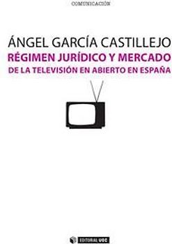 Régimen jurídico y mercado de la televisión en abierto en España