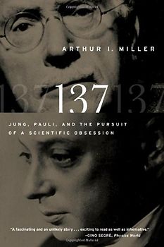 137: Jung, Pauli, and the Pursuit of a Scientific Obsession - Arthur I. Miller