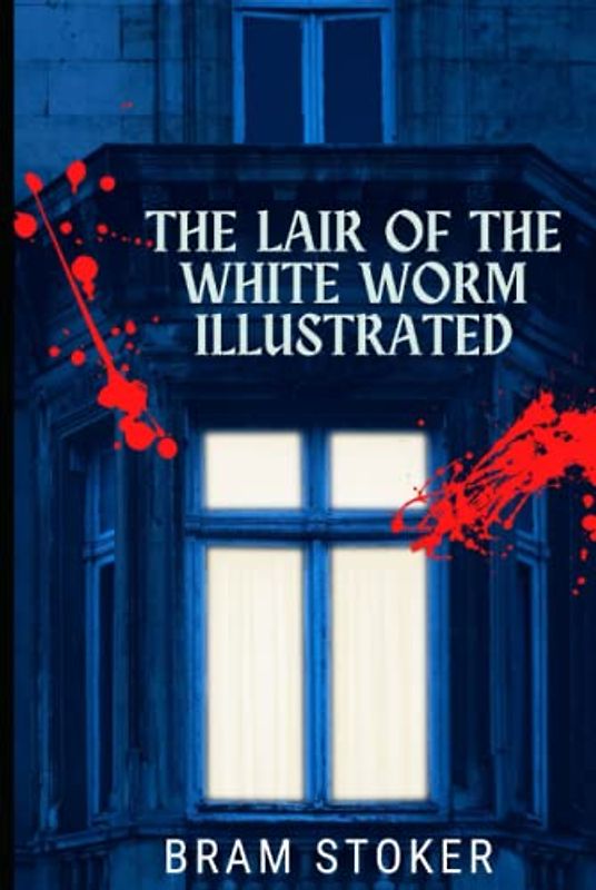 The Lair of the White Worm: Illustrated