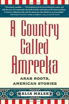 A Country Called Amreeka: Arab Roots, American Stories