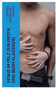 Venus im Pelz (Ein Erotik und BDSM Klassiker)