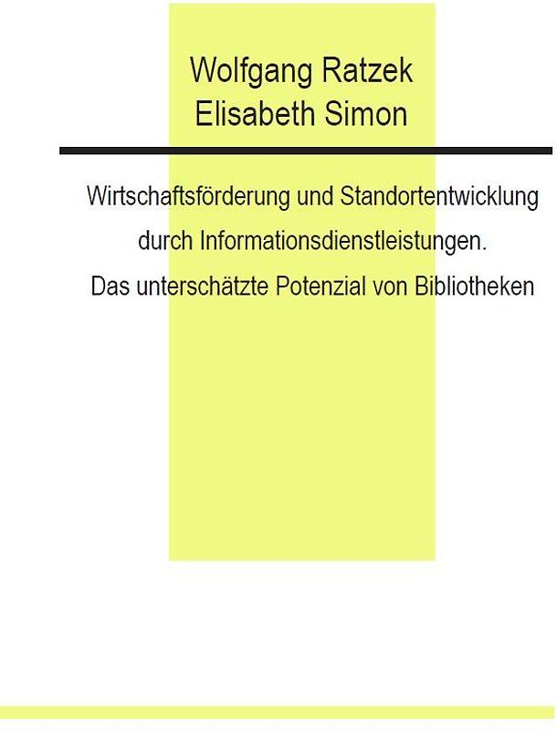 Wirtschaftsförderung und Standortentwicklung durch Informationsdienstleistungen. Das unterschätzte Potenzial von Bibliotheken