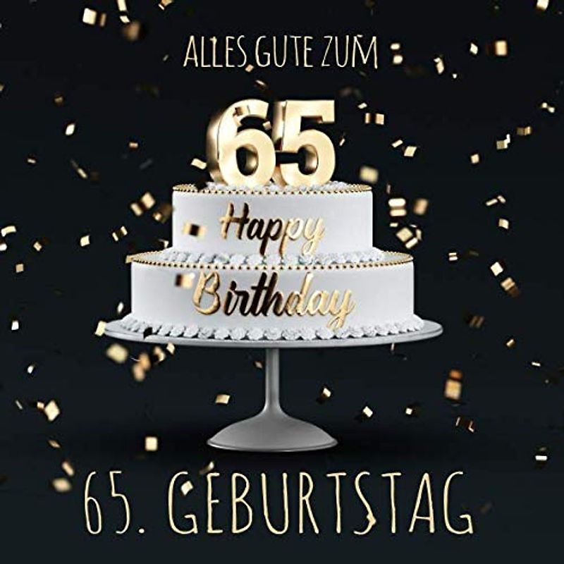 Alles Gute zum 65. Geburtstag: Gästebuch zum Eintragen mit 110 Seiten - Edition Gold Schwarz