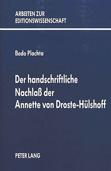 Der handschriftliche Nachlass der Annette von Droste-Hülshoff