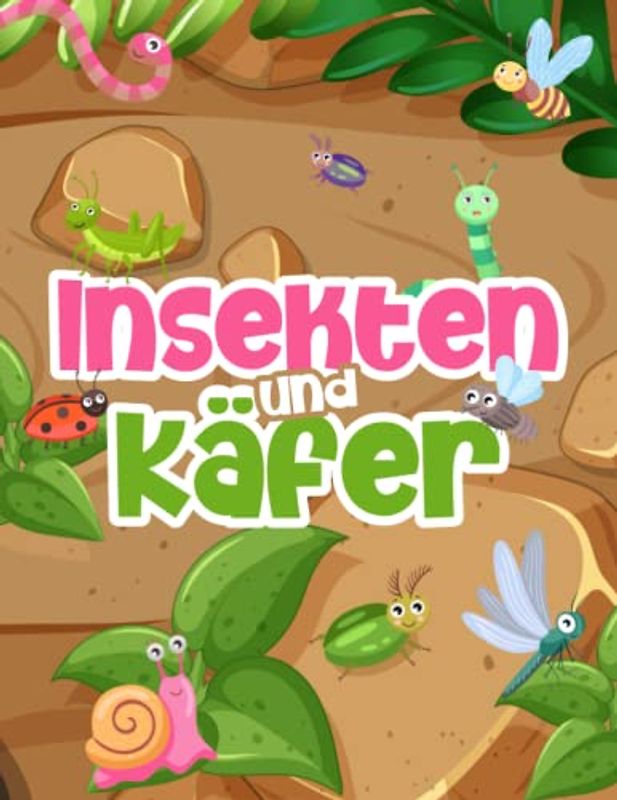 Insekten und Käfer Malbuch für Kinder: Ein Super Malbuch mit Niedlichen und Einfachen Käfer und Insekten Illustrationen für Kinder von 4-8 Jahren: Ein Tolles Geschenk für Jungen und Mädchen