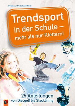 Trendsport in der Schule – mehr als nur Klettern!