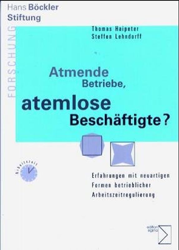 Atmende Betriebe, atemlose Beschäftigte?