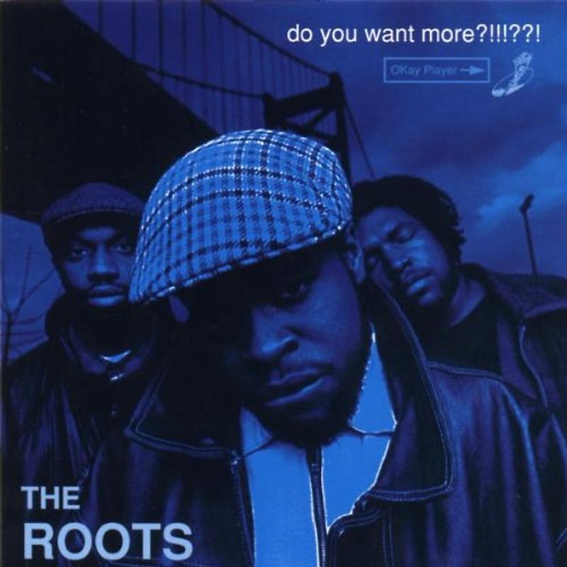 the Roots - Do You Want More?!!!??!