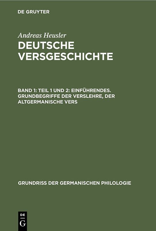 Teil 1 und 2: Einführendes. Grundbegriffe der Verslehre, der altgermanische Vers