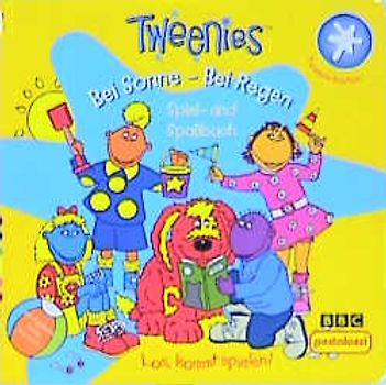 Tweenies - Bei Sonne - Bei Regen - Spiel- und Spassbuch