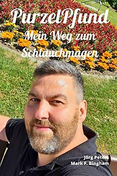 Purzelpfund - Mein Weg zum Schlauchmagen: Eine emotionale Geschichte von schwerer Herzkrankheit bis zur Magen-Operation