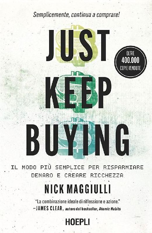 Just keep buying. ll modo più semplice per risparmiare denaro e creare ricchezza