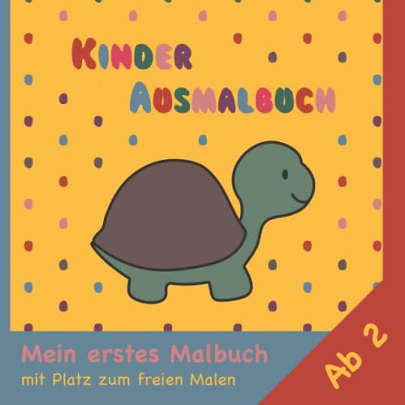 Kinder Ausmalbuch: Mein erstes Malbuch | 40 einfache Ausmalbilder für Kinder ab 2 Jahren | Tolle Motive mit dicken Linien für Jungen und Mädchen | ... | Kritzelbuch | Große kindgerechte Motive