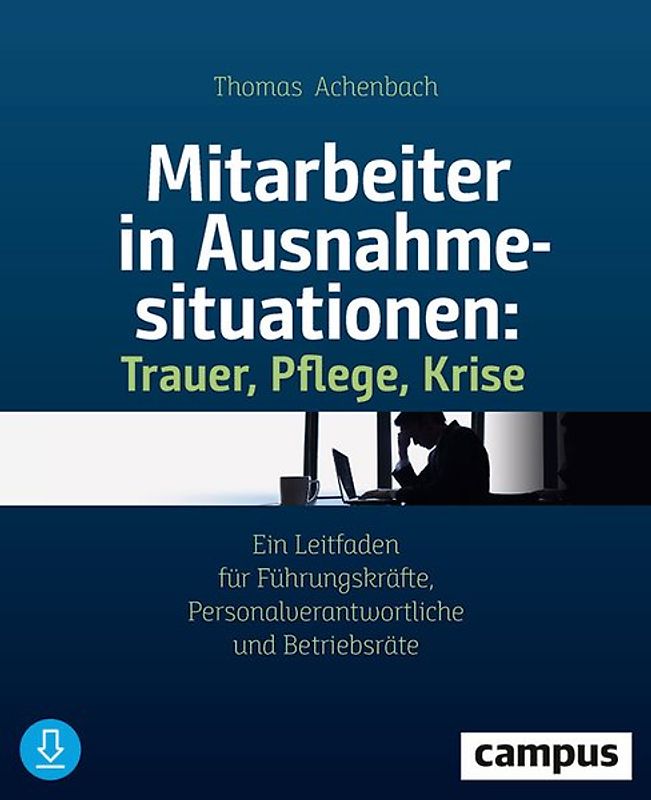 Mitarbeiter in Ausnahmesituationen - Trauer, Pflege, Krise