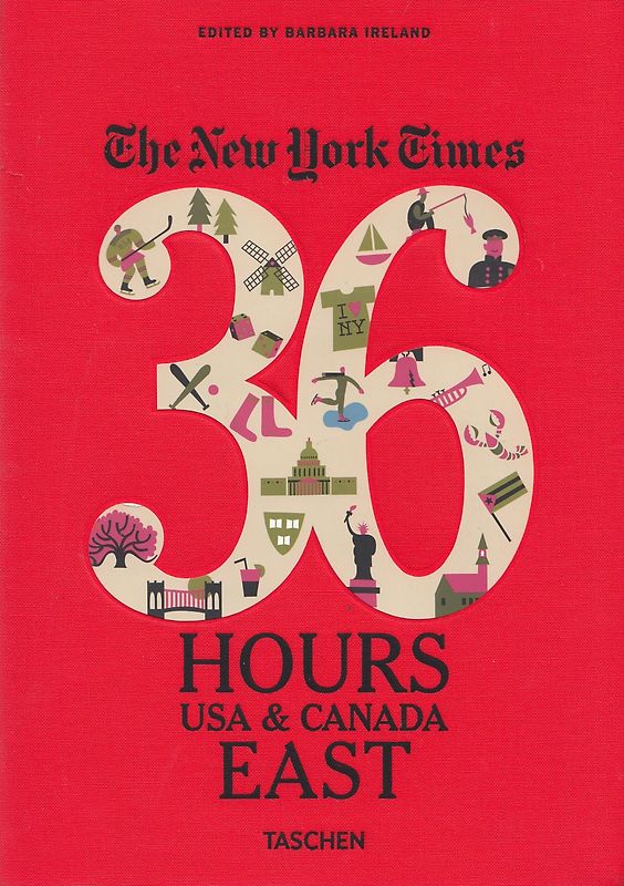 The New York Times 36 Hours - USA & Canada - East [Hardcover]