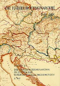 Die Habsburgermonarchie 1848-1918 / Die Habsburgermonarchie 1848-1918 Band VI/2: Die Habsburgermonarchie im System der internationalen Beziehungen