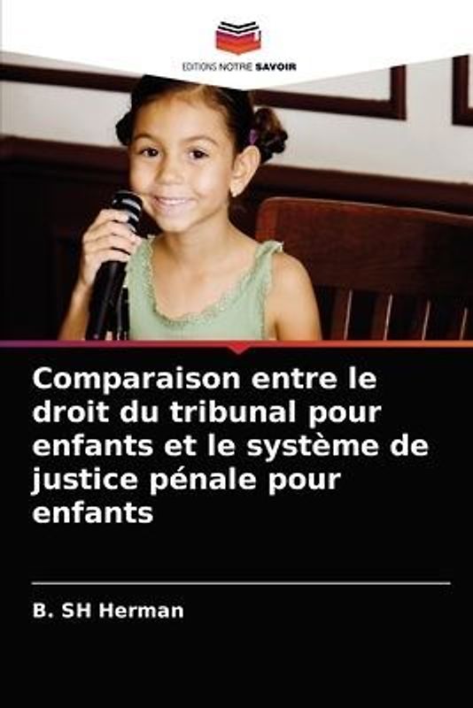 Comparaison entre le droit du tribunal pour enfants et le système de justice pénale pour enfants