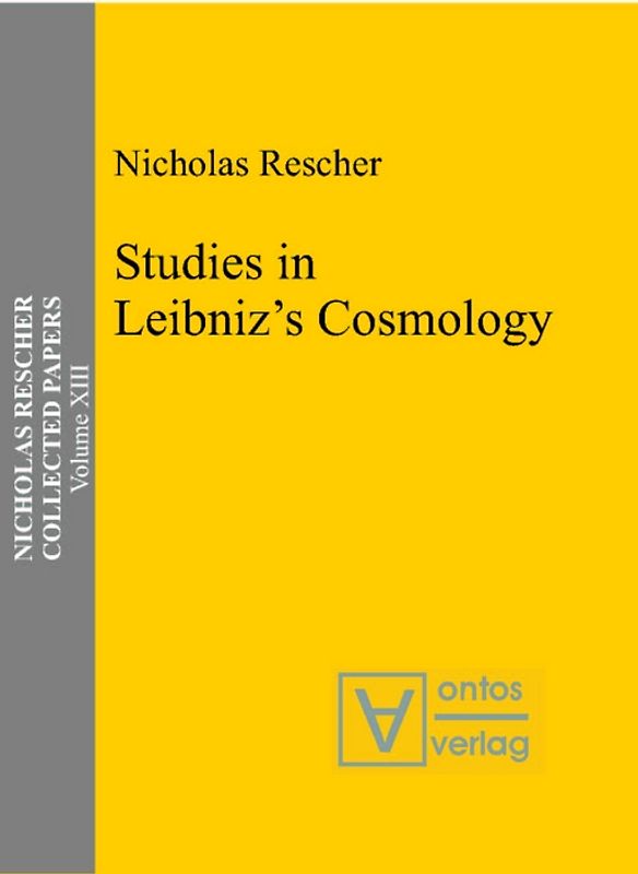 Nicholas Rescher Collected Papers. Gesamtausgabe in 14 Bänden / Studies in Leibniz’s Cosmology