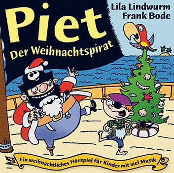 Lila Lindwurm / Frank Bode – Piet, der Weihnachtspirat