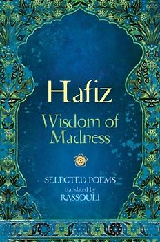 Hafiz: Wisdom of Madness