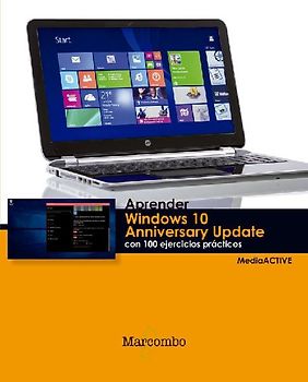 Aprender Windows 10 Anniversary Update : con 100 ejercicios prácticos