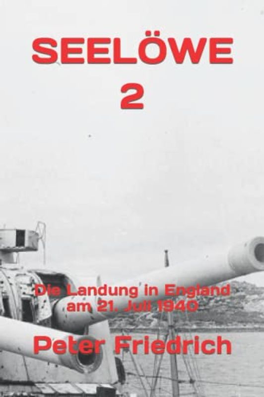SEELÖWE 2: Die Landung in England am 21. Juli 1940