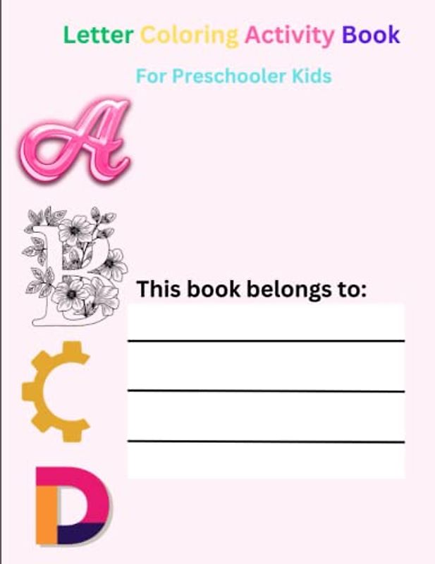 Activity Notebook: A cool Letter Coloring Activity Book for Preschoolers, ideal for kids