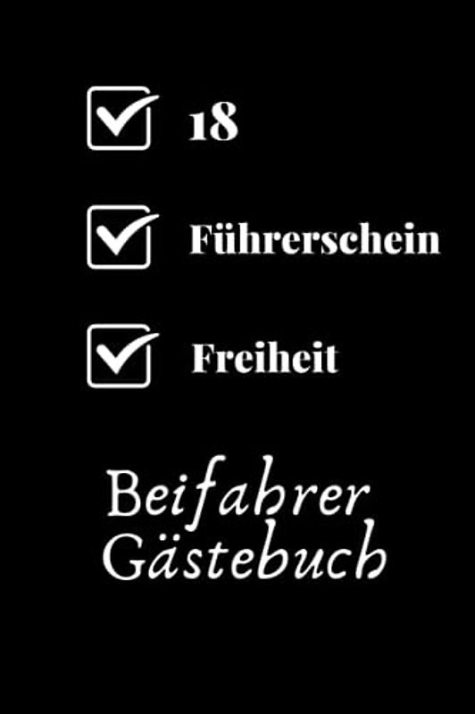 Beifahrer Gästebuch: Lustiges Gästebuch zum Ausfüllen I Geschenk zum Führerschein I Schöne Geschenkidee zum 18. Geburtstag für Freunde, Mitfahrer und Fahranfänger