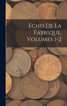 Echo De La Fabrique, Volumes 1-2