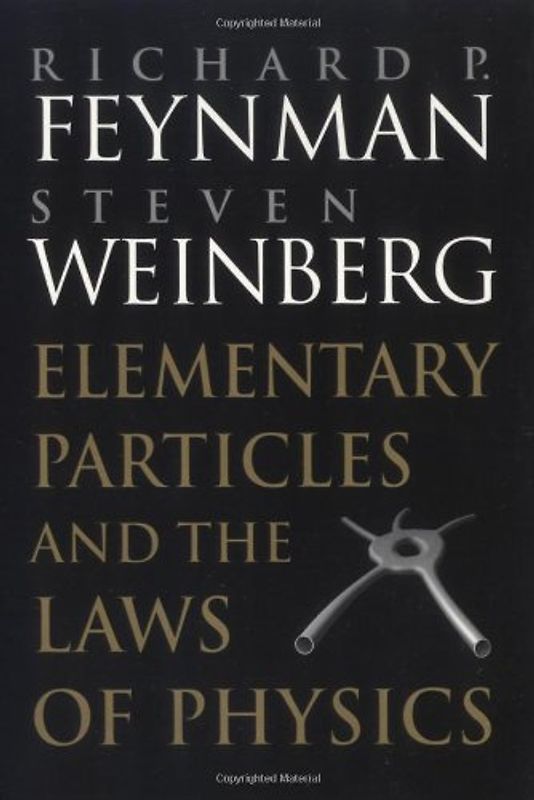 Elementary Particles and the Laws of Physics: The 1986 Dirac Memorial Lectures - Richard P. Feynman