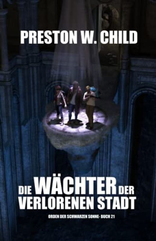 Die Wächter der verlorenen Stadt (Orden der Schwarzen Sonne, Band 21)