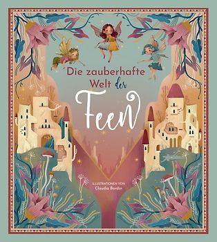 Die zauberhafte Welt der Feen
