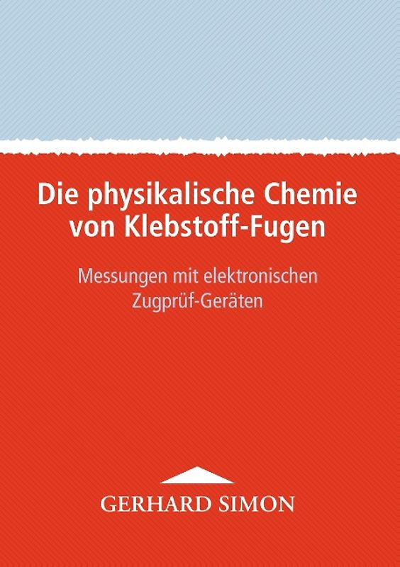 Die physikalische Chemie von Klebstoff-Fugen