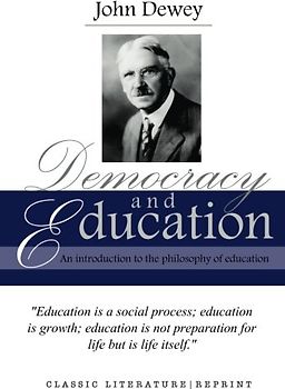 Democracy and Education: An introduction to the philosophy of education