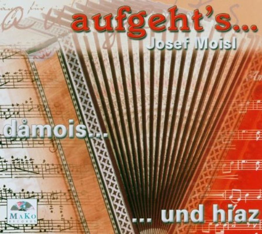 Josef Moisl - Aufgeht'S