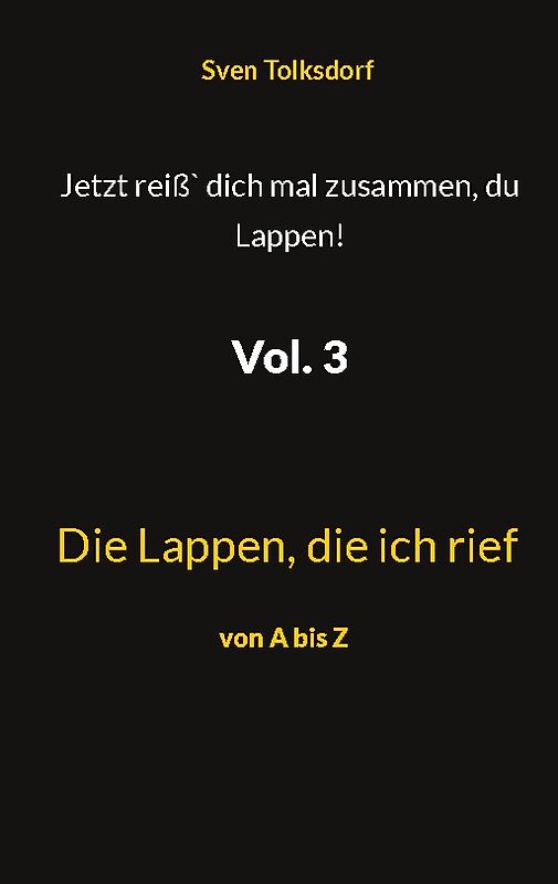 Jetzt reiß` dich mal zusammen, du Lappen! Vol. 3