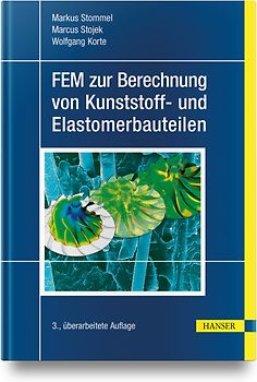 FEM zur Berechnung von Kunststoff- und Elastomerbauteilen