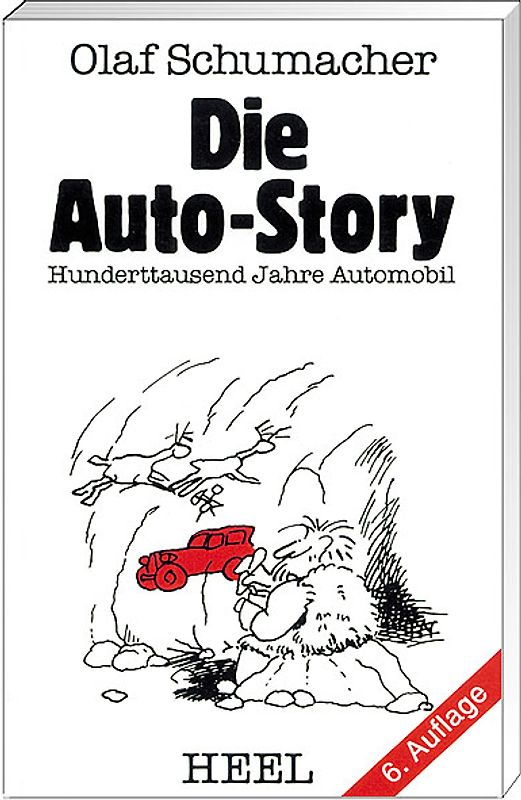 Die Auto Story. Hunderttausend Jahre Automobil