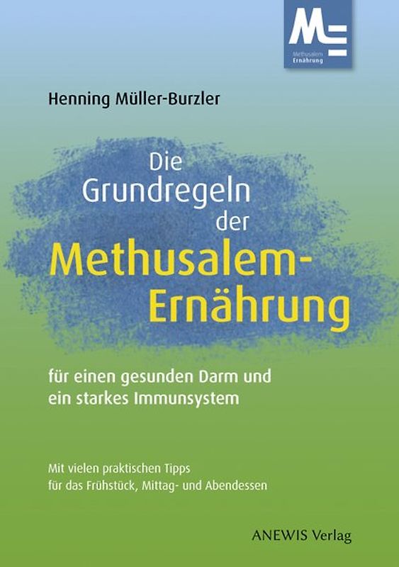 Die Grundregeln der Methusalem-Ernährung