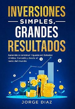 Inversiones Simples, Grandes Resultados