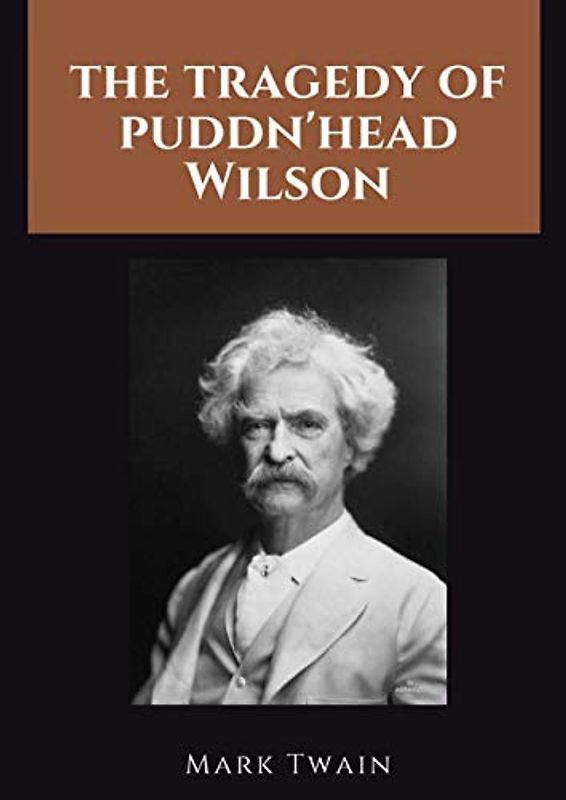 The Tragedy of Puddn’head Wilson