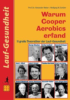 Warum Cooper Aerobics erfand. 11 grosse Theoretiker der Laufgesundheit