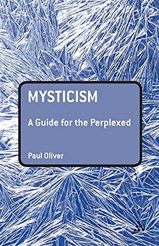 Mysticism: A Guide for the Perplexed (Guides for the Perplexed)