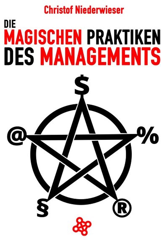 Die magischen Praktiken des Managements