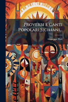 Proverbi E Canti Popolari Siciliani...